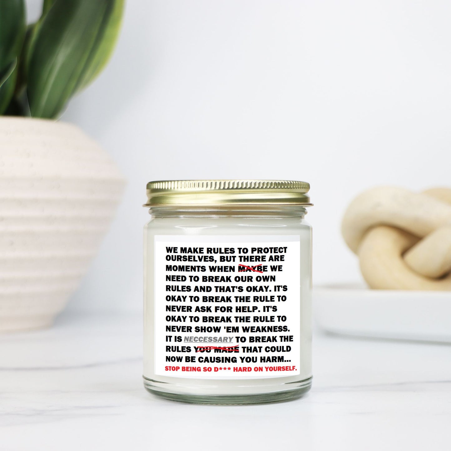 Rule Breaker:  "Stop being so D*** hard on yourself." Soy Wax Motivational Candle Clear Jar 9oz