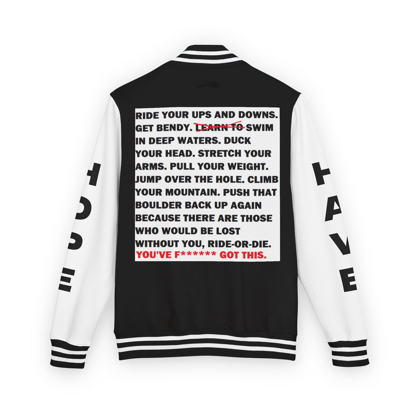 Ride-Or-Die Have Hope Inspired Unisex Heavyweight Letterman Jacket - Empowering Message "YOU'VE F****** GOT THIS." Comes in many color variants!