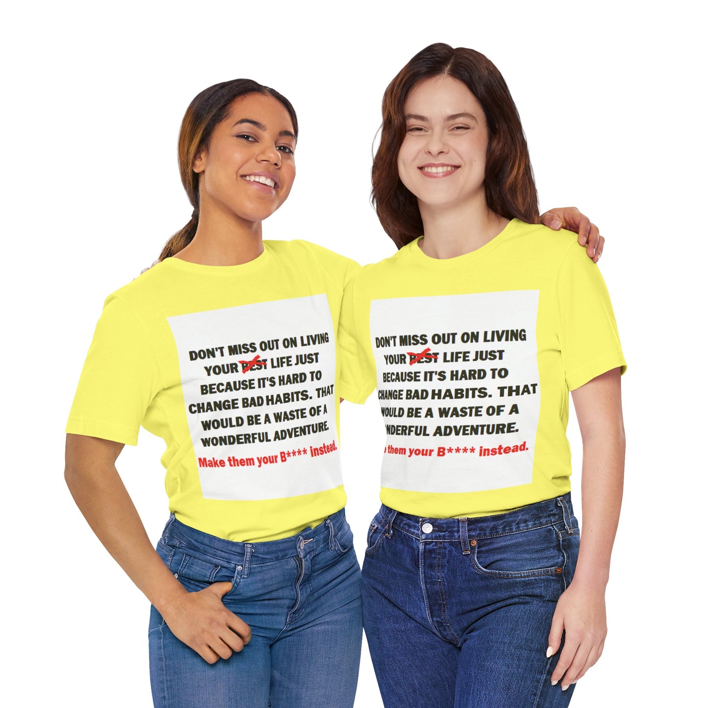 The Survivor Motivational Messaging Variants are in Pink, Red, Cream, Yellow, Orange, and Brown "Make them your B**** instead." Unisex Jersey Short Sleeve Tee (Color Group 2of4)