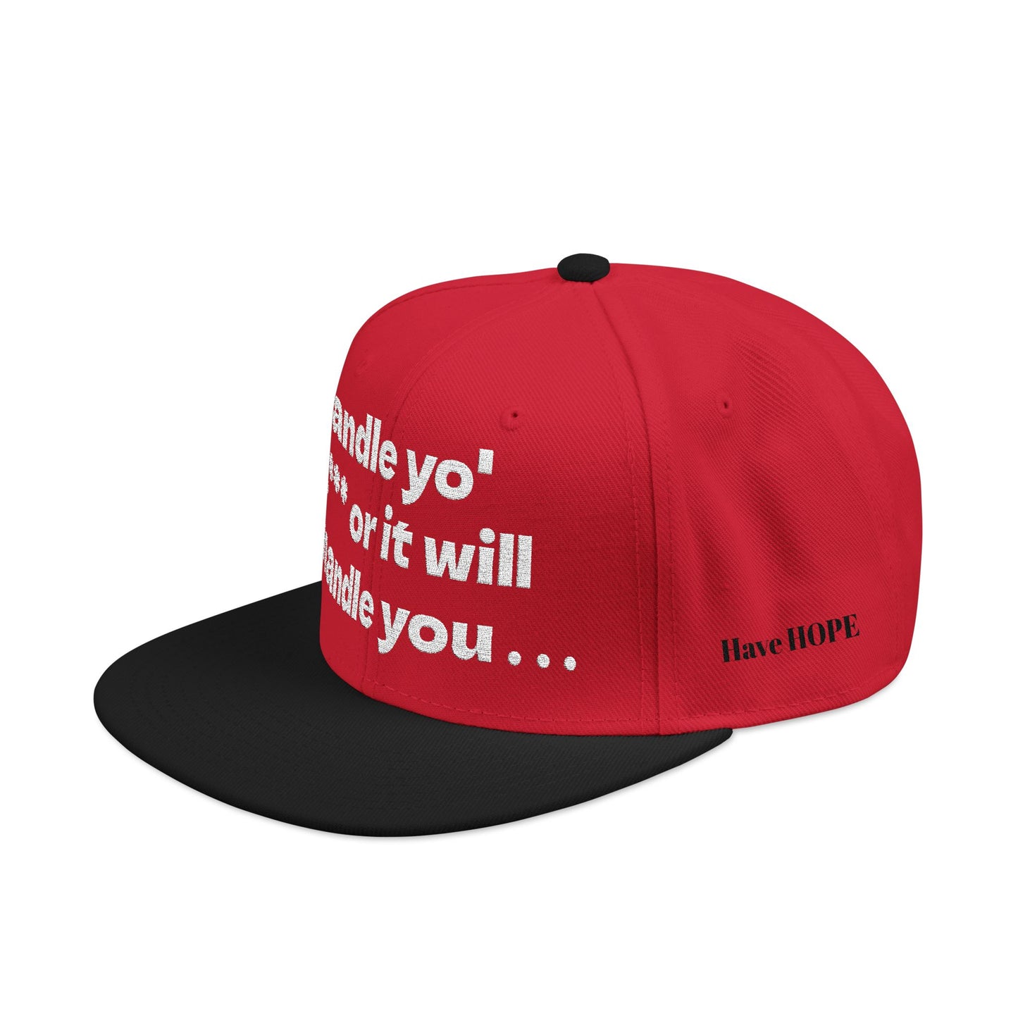 White Font "Handle yo' s*** or it will handle you..." Snapback Cap, Embroidered Hat, Casual Streetwear, (Many color variants)