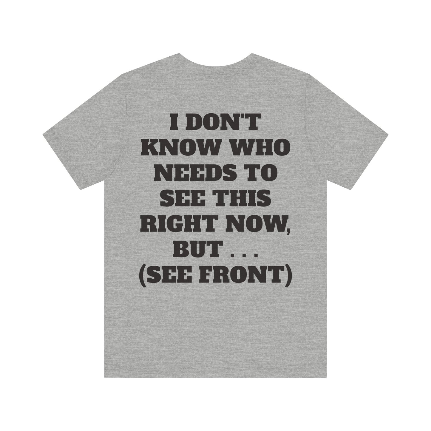 True Punk Motivational Messaging Variants are White, Grey, Black "This world ain't got s*** on you." Unisex Jersey Short Sleeve Tee (Color Group 1of4)