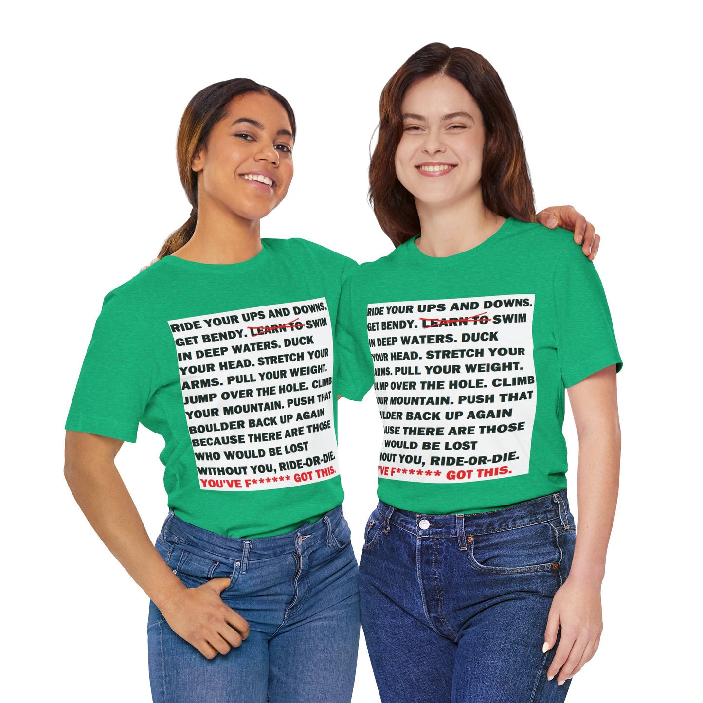 Ride Or Die Motivational Messaging Variants of Green "YOU'VE F****** GOT THIS." Unisex Jersey Short Sleeve Tee (Color Group 3of4)