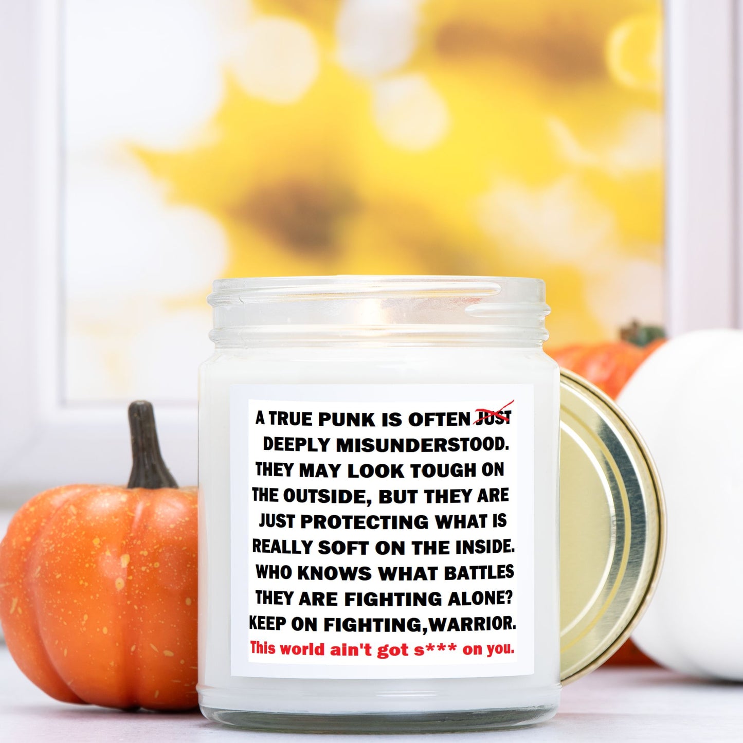 True Punk:  "This world ain't got s*** on you." Soy Wax Motivational Candle Clear Jar 9oz