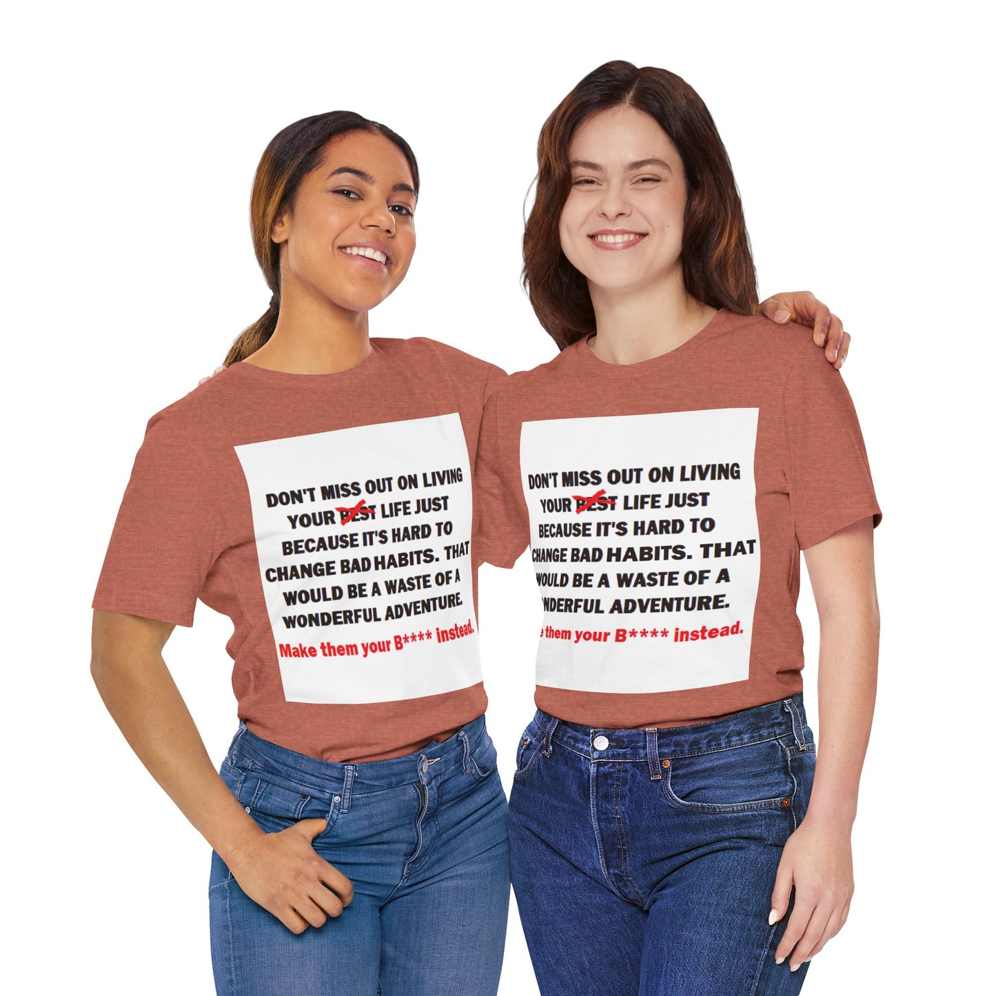 The Survivor Motivational Messaging Variants are in Pink, Red, Cream, Yellow, Orange, and Brown "Make them your B**** instead." Unisex Jersey Short Sleeve Tee (Color Group 2of4)