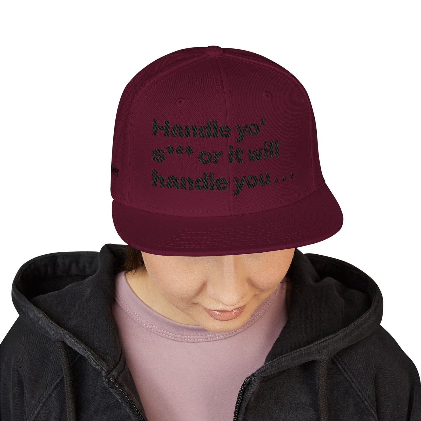 "Handle yo' s*** or it will handle you..." Snapback Cap, Embroidered Hat, Casual Streetwear, (Many color variants)
