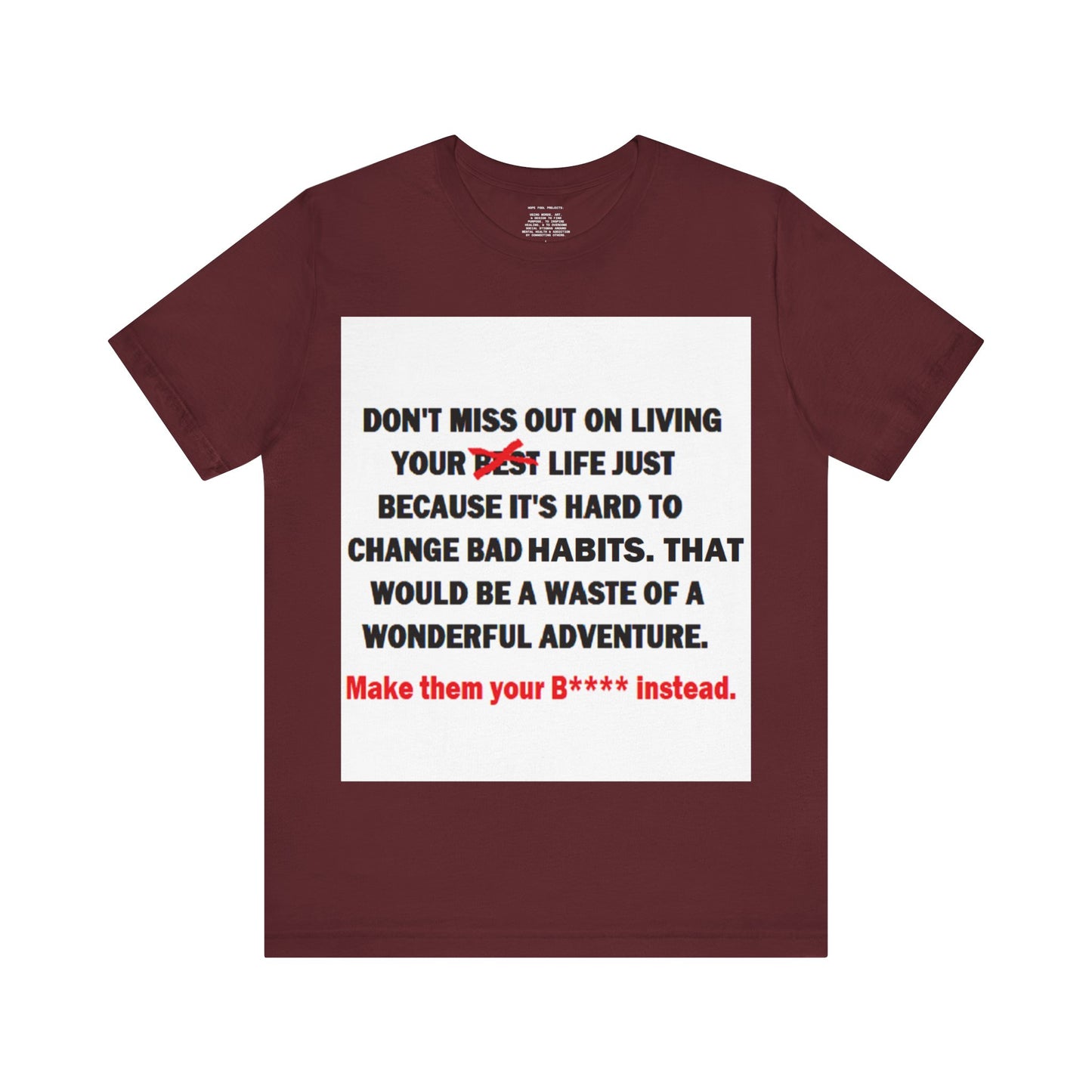 The Survivor Motivational Messaging Variants are in Pink, Red, Cream, Yellow, Orange, and Brown "Make them your B**** instead." Unisex Jersey Short Sleeve Tee (Color Group 2of4)