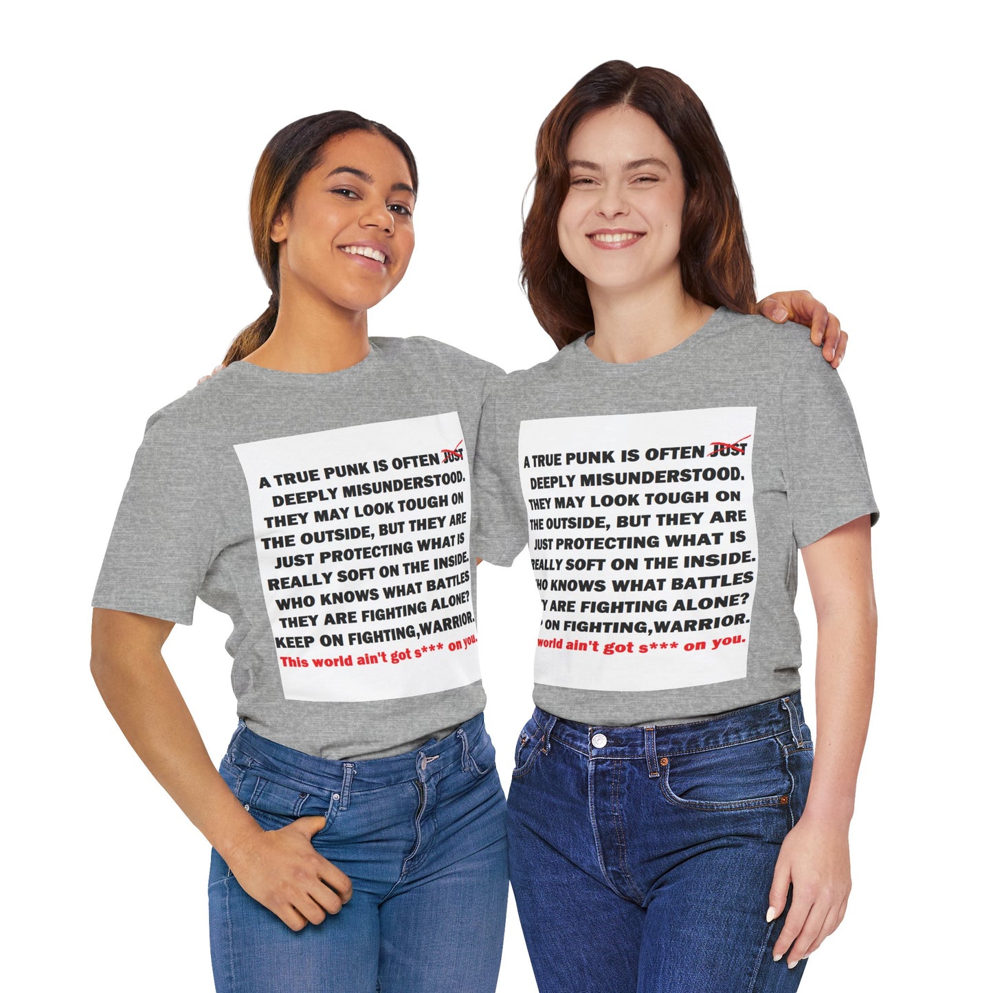 True Punk Motivational Messaging Variants are White, Grey, Black "This world ain't got s*** on you." Unisex Jersey Short Sleeve Tee (Color Group 1of4)