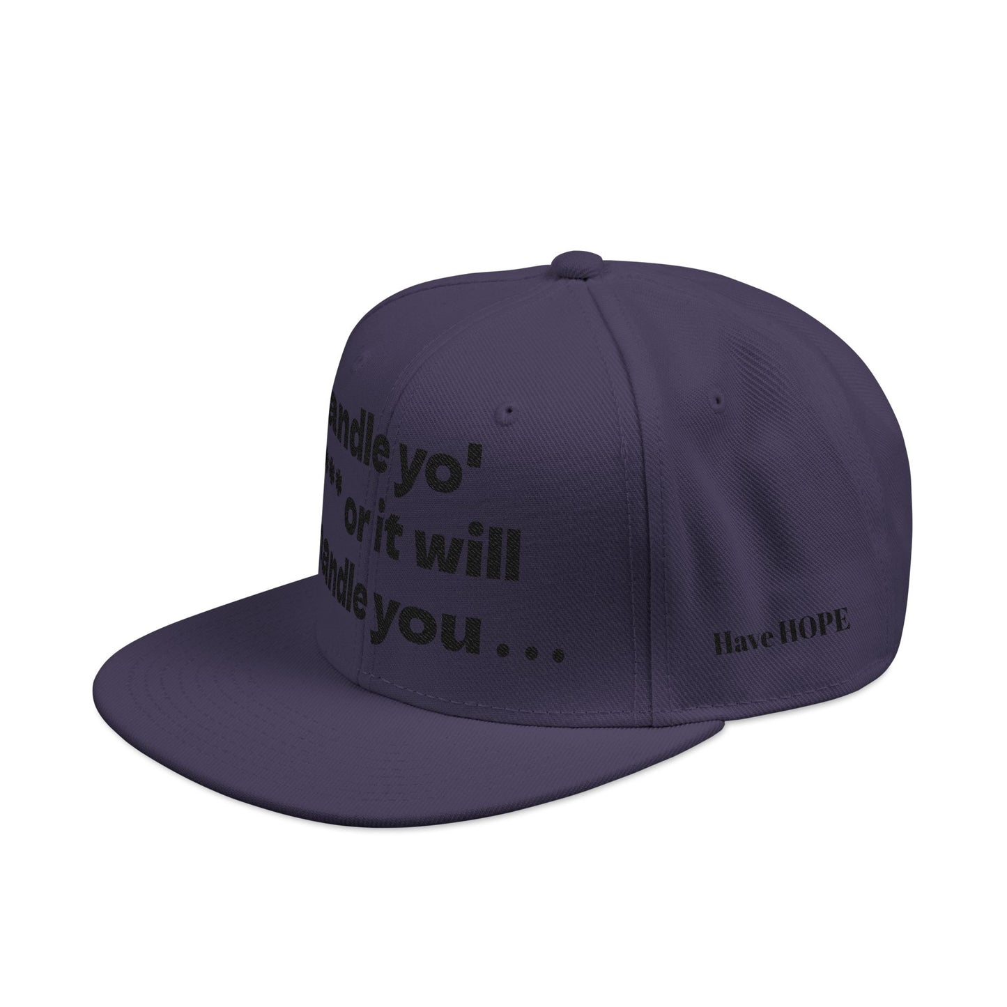 "Handle yo' s*** or it will handle you..." Snapback Cap, Embroidered Hat, Casual Streetwear, (Many color variants)