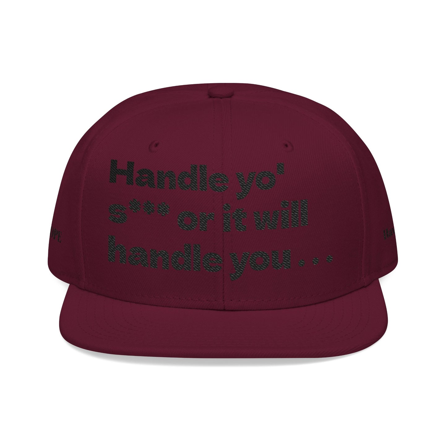 "Handle yo' s*** or it will handle you..." Snapback Cap, Embroidered Hat, Casual Streetwear, (Many color variants)