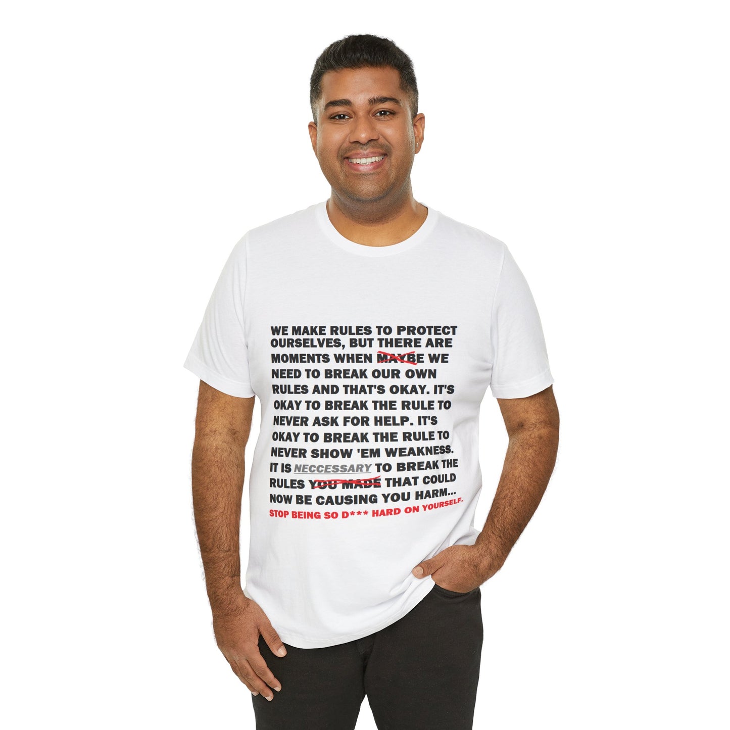 Rule Breaker Motivational Messaging Variants are White, Grey, Black "STOP BEING SO D*** HARD ON YOURSELF." Unisex Jersey Short Sleeve Tee (Color Group 1of4)