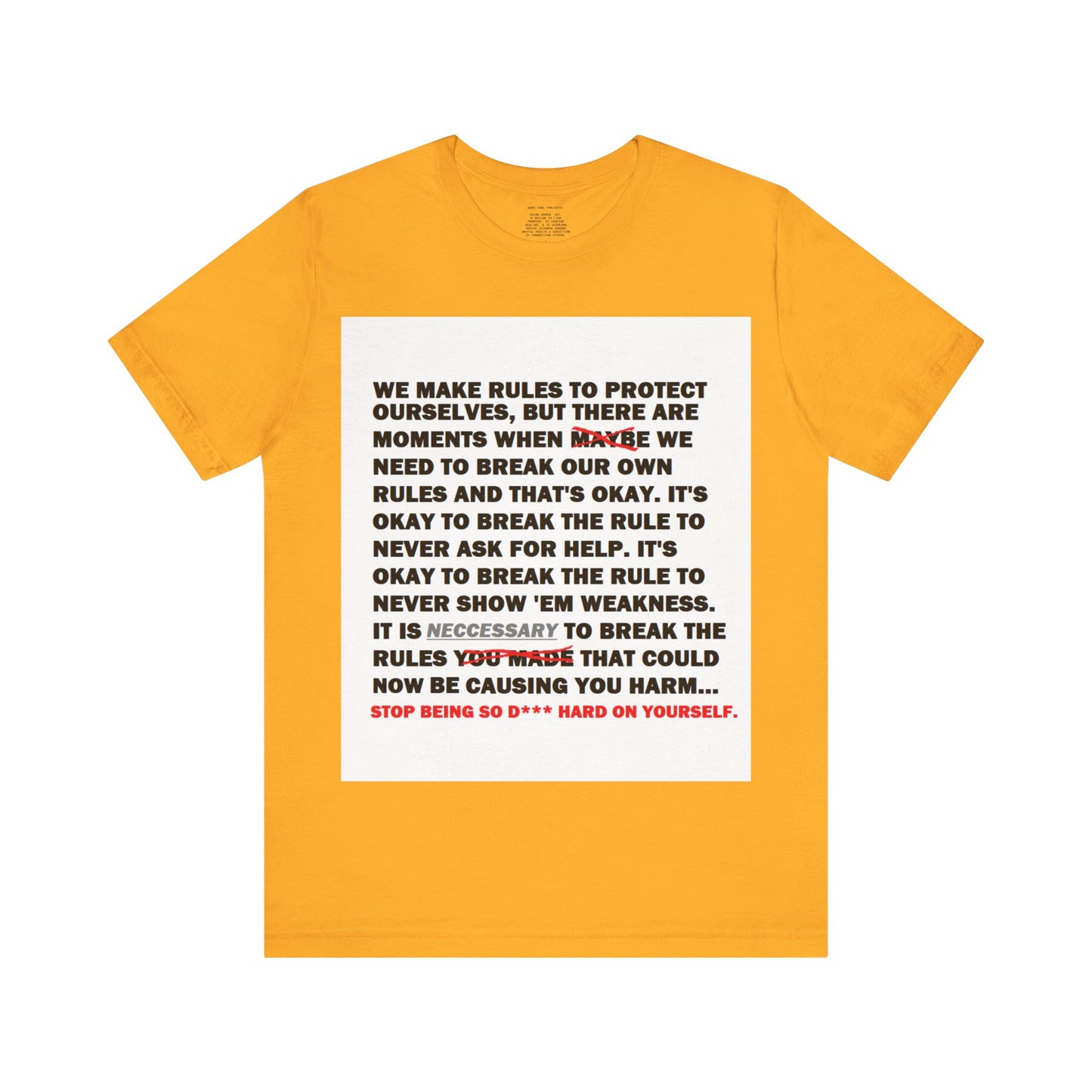 Rule Breaker Motivational Messaging Variants are in Pink, Red, Cream, Yellow, Orange, and Brown "STOP BEING SO D*** HARD ON YOURSELF." Unisex Jersey Short Sleeve Tee (Color Group 2of4)