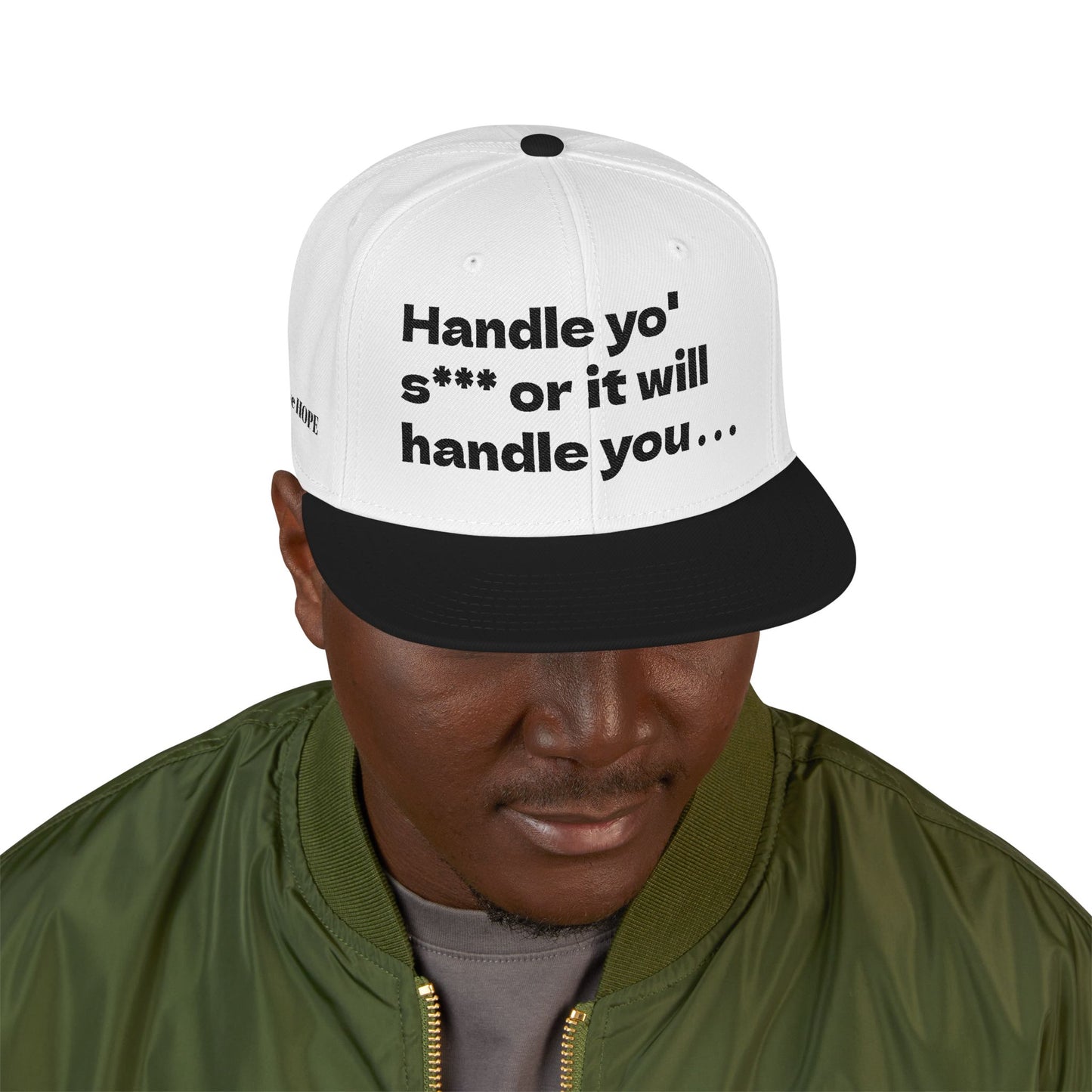 "Handle yo' s*** or it will handle you..." Snapback Cap, Embroidered Hat, Casual Streetwear, (Many color variants)