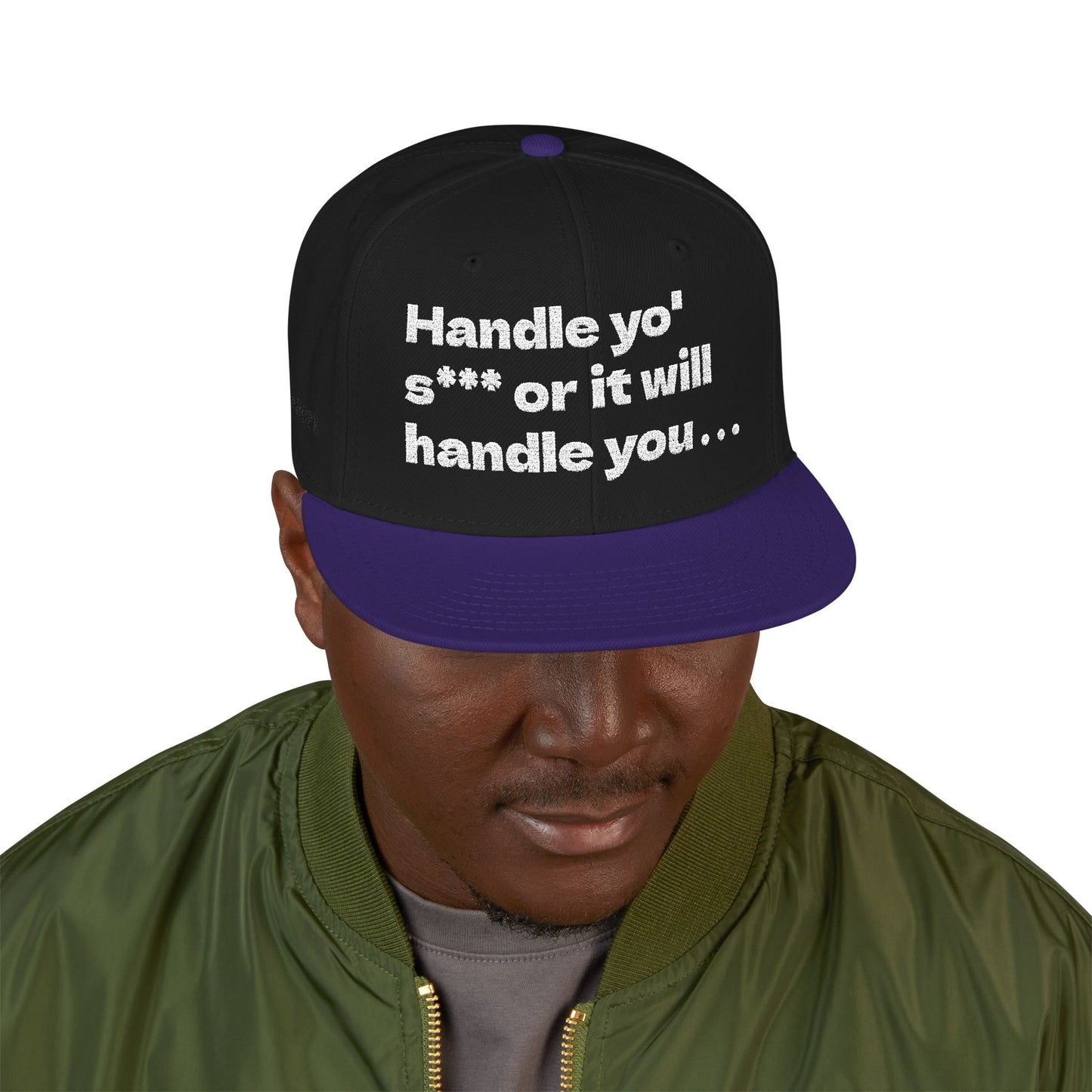 White Font "Handle yo' s*** or it will handle you..." Snapback Cap, Embroidered Hat, Casual Streetwear, (Many color variants)