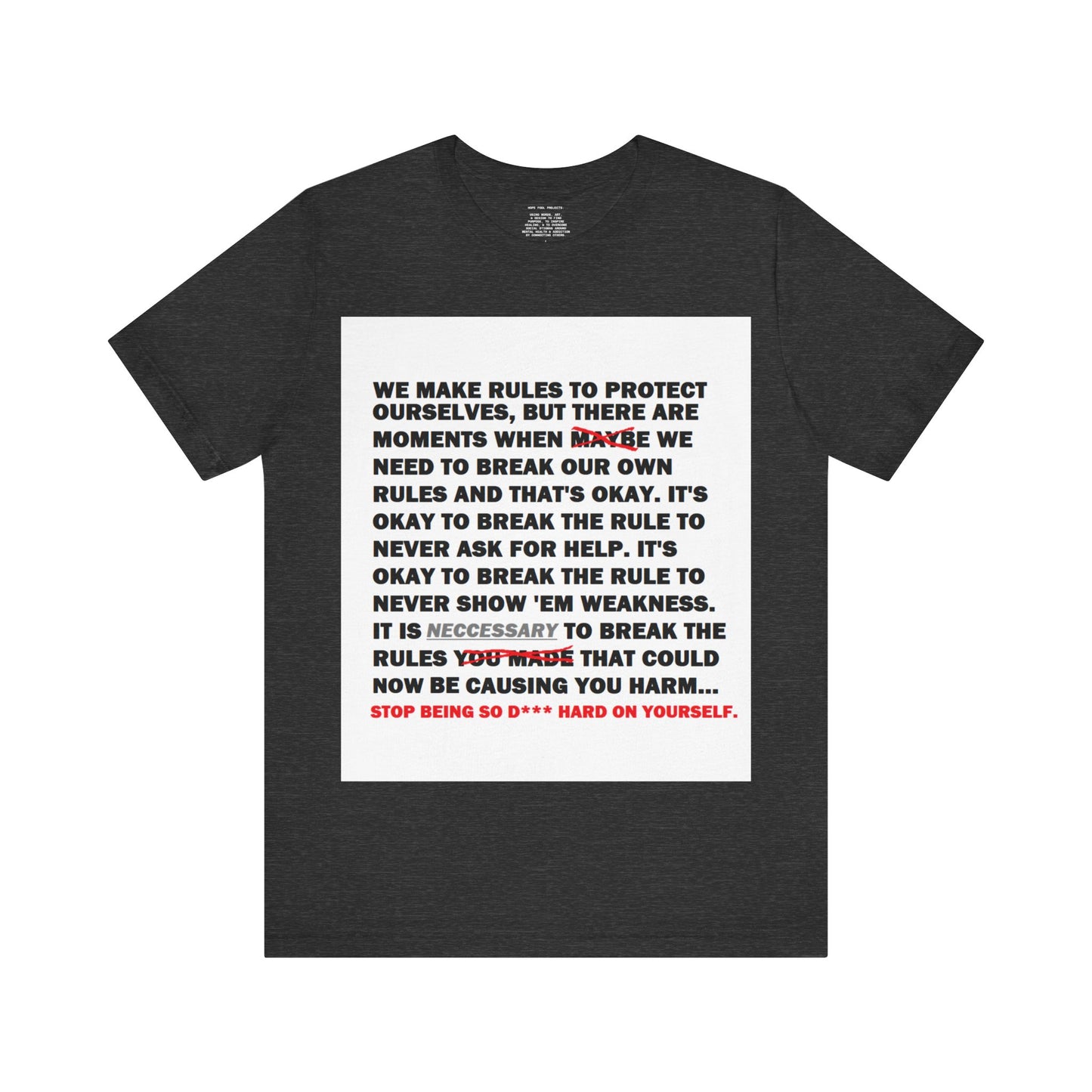 Rule Breaker Motivational Messaging Variants are White, Grey, Black "STOP BEING SO D*** HARD ON YOURSELF." Unisex Jersey Short Sleeve Tee (Color Group 1of4)