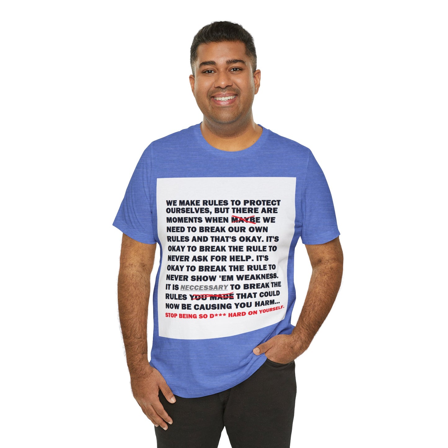 Rule Breaker Motivational Messaging Variants of Blue "STOP BEING SO D*** HARD ON YOURSELF." Unisex Jersey Short Sleeve Tee (Color Group 4of4)