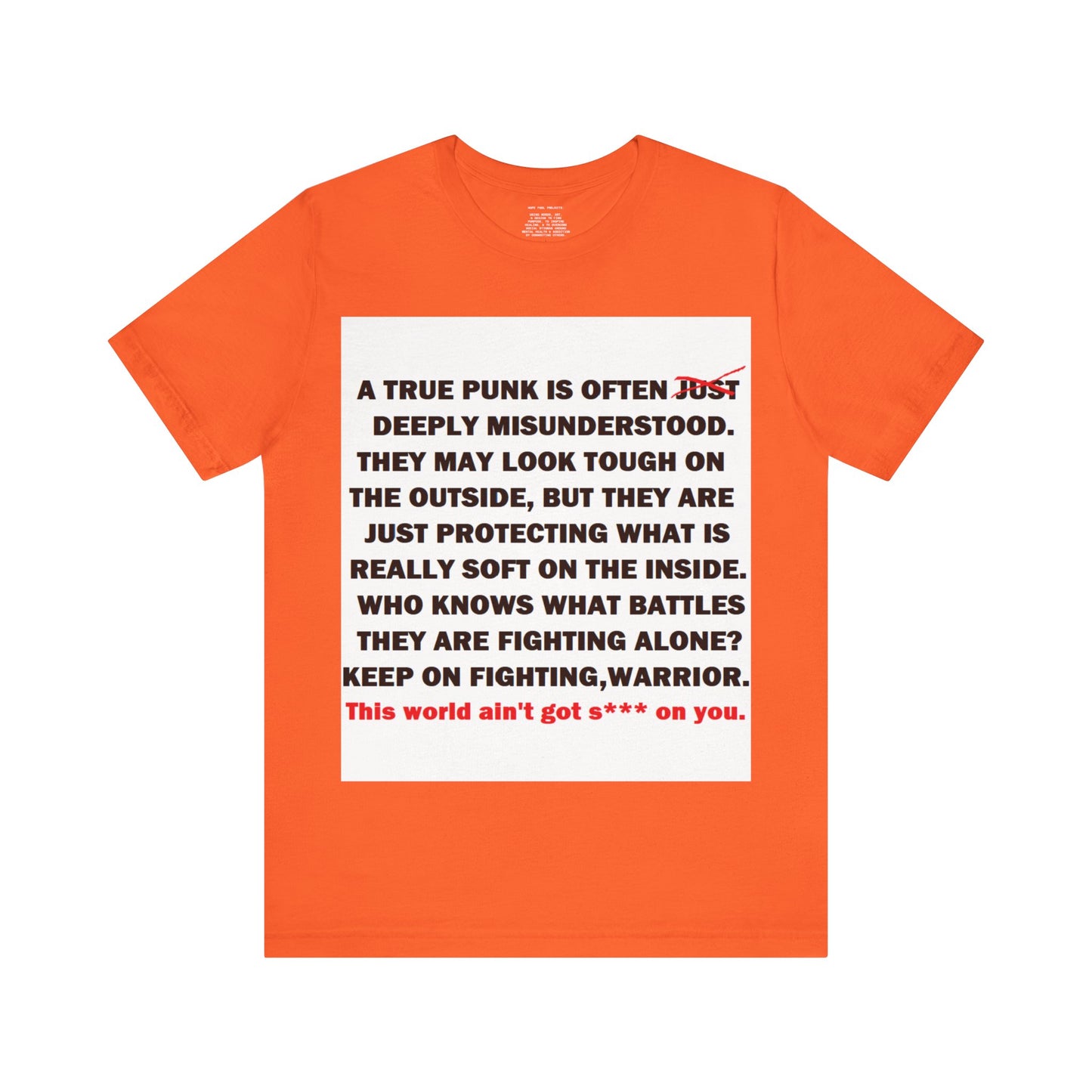 True Punk Motivational Messaging Variants are in Pink, Red, Cream, Yellow, Orange, and Brown "This world ain't got s*** on you." Unisex Jersey Short Sleeve Tee (Color Group 2of4)