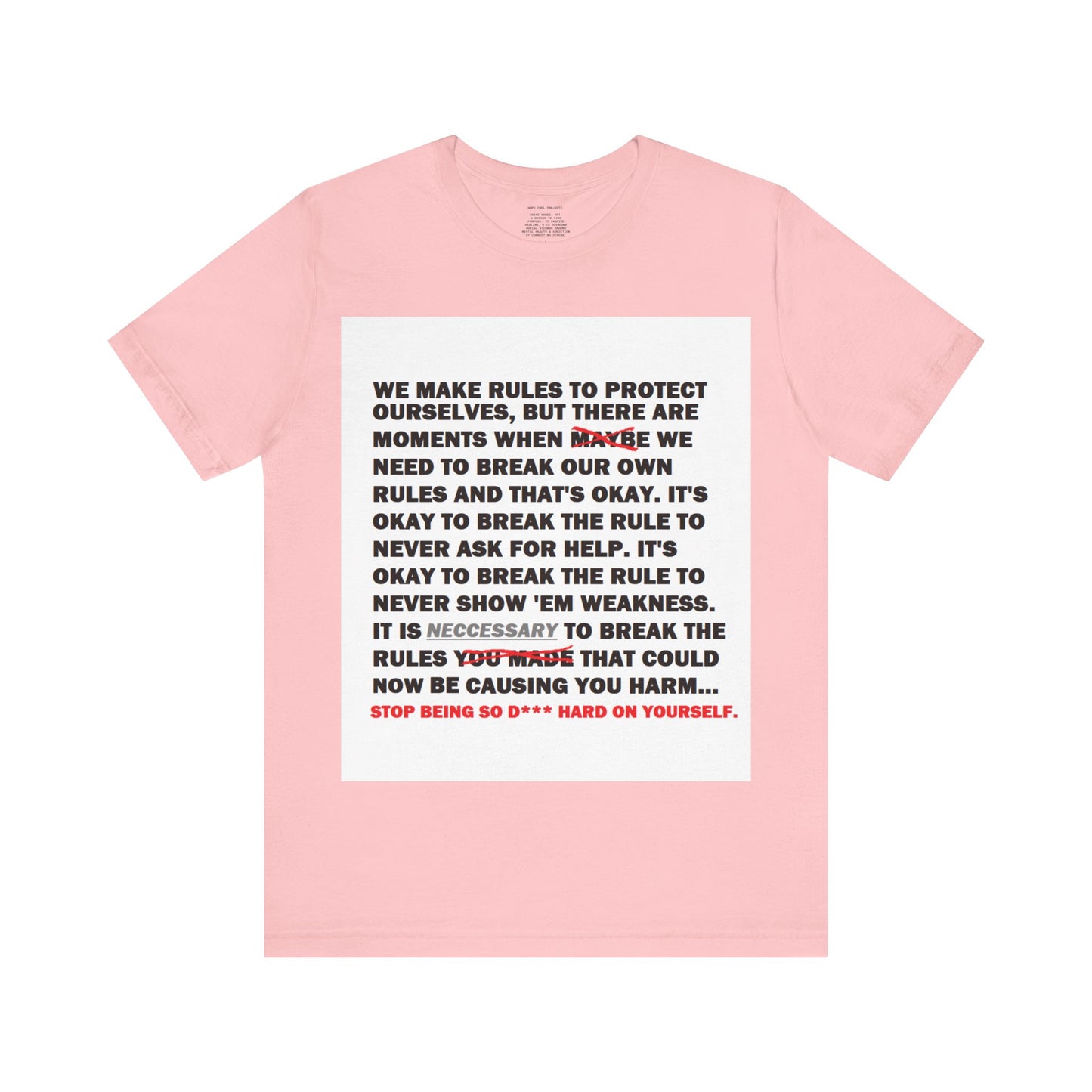 Rule Breaker Motivational Messaging Variants are in Pink, Red, Cream, Yellow, Orange, and Brown "STOP BEING SO D*** HARD ON YOURSELF." Unisex Jersey Short Sleeve Tee (Color Group 2of4)