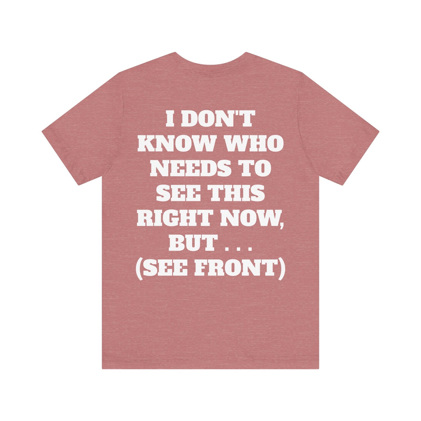 True Punk Motivational Messaging Variants are in Pink, Red, Cream, Yellow, Orange, and Brown "This world ain't got s*** on you." Unisex Jersey Short Sleeve Tee (Color Group 2of4)
