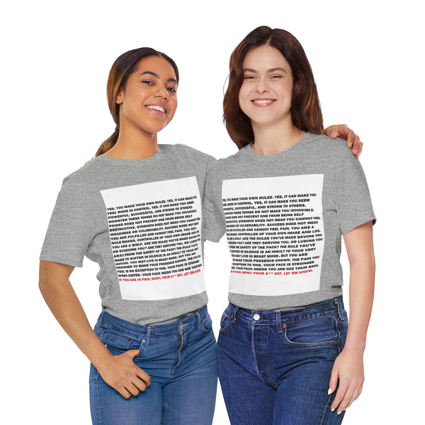 Rule Maker Motivational Messaging Variants are White, Grey, Black "IF YOU ARE IN PAIN, HOWL YOUR A** OFF. LET 'EM KNOW." Unisex Jersey Short Sleeve Tee (Color Group 1of4)