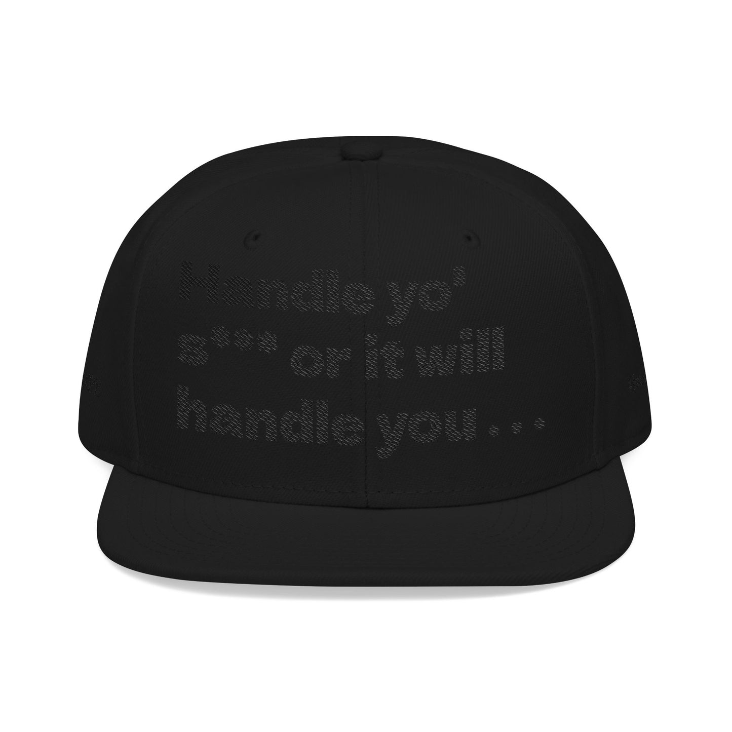 "Handle yo' s*** or it will handle you..." Snapback Cap, Embroidered Hat, Casual Streetwear, (Many color variants)