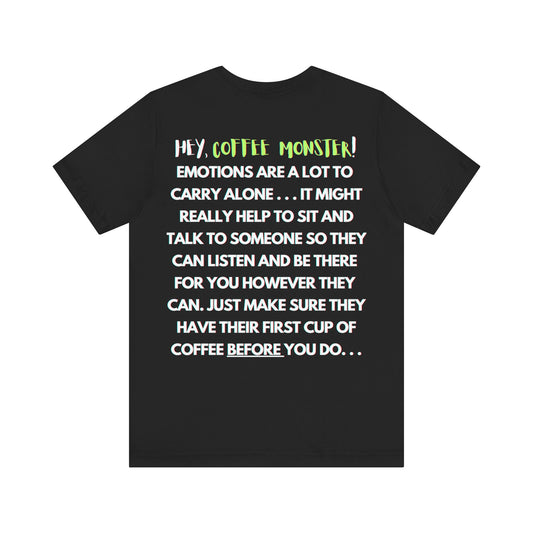 "I'm smellin' better than your morning farts!" -Stanky Atittude ( Coffee ) Monster Unisex Jersey Short Sleeve Tee