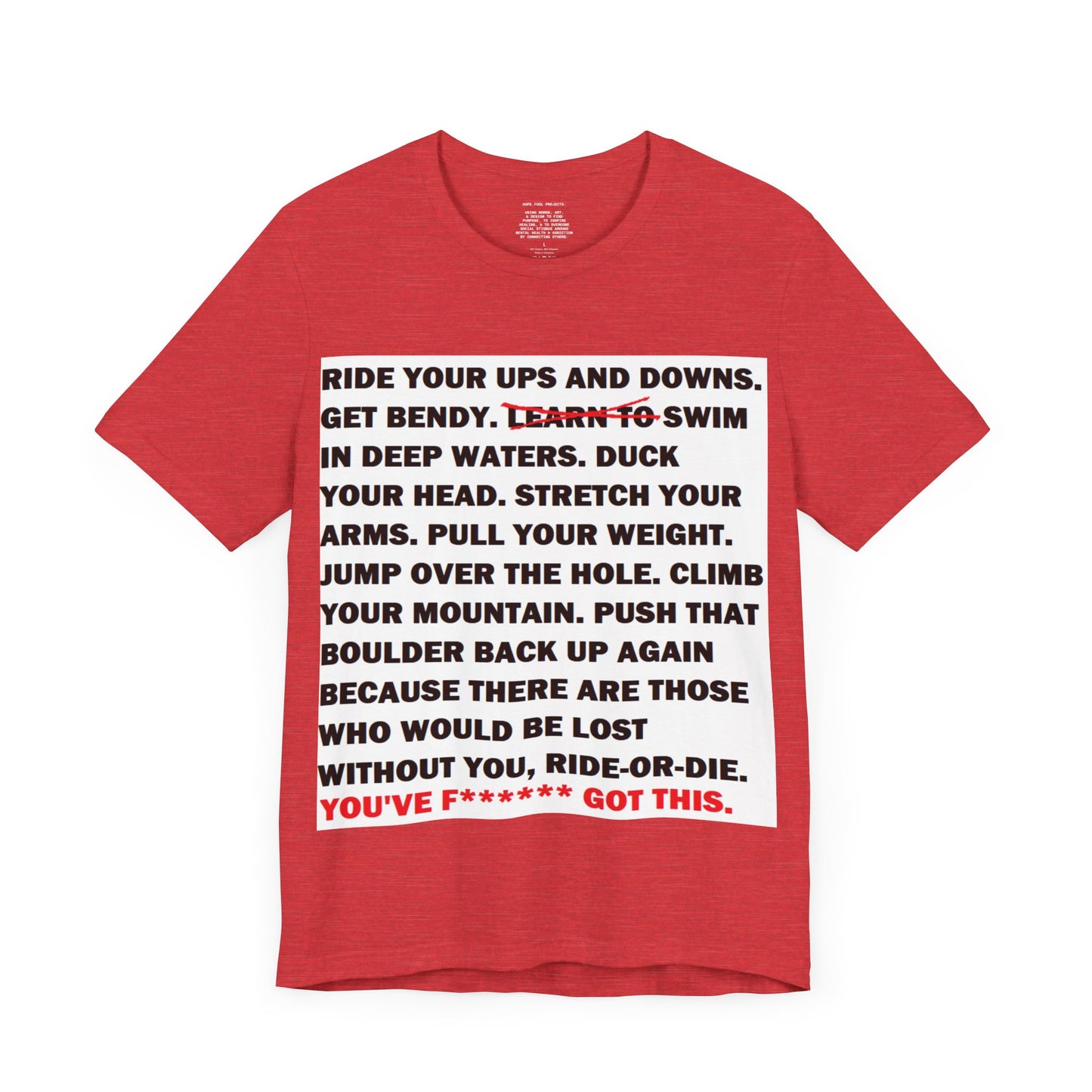 Ride Or Die Motivational Messaging Variants are in Pink, Red, Cream, Yellow, Orange, and Brown "YOU'VE F****** GOT THIS." Unisex Jersey Short Sleeve Tee (Color Group 2of4)