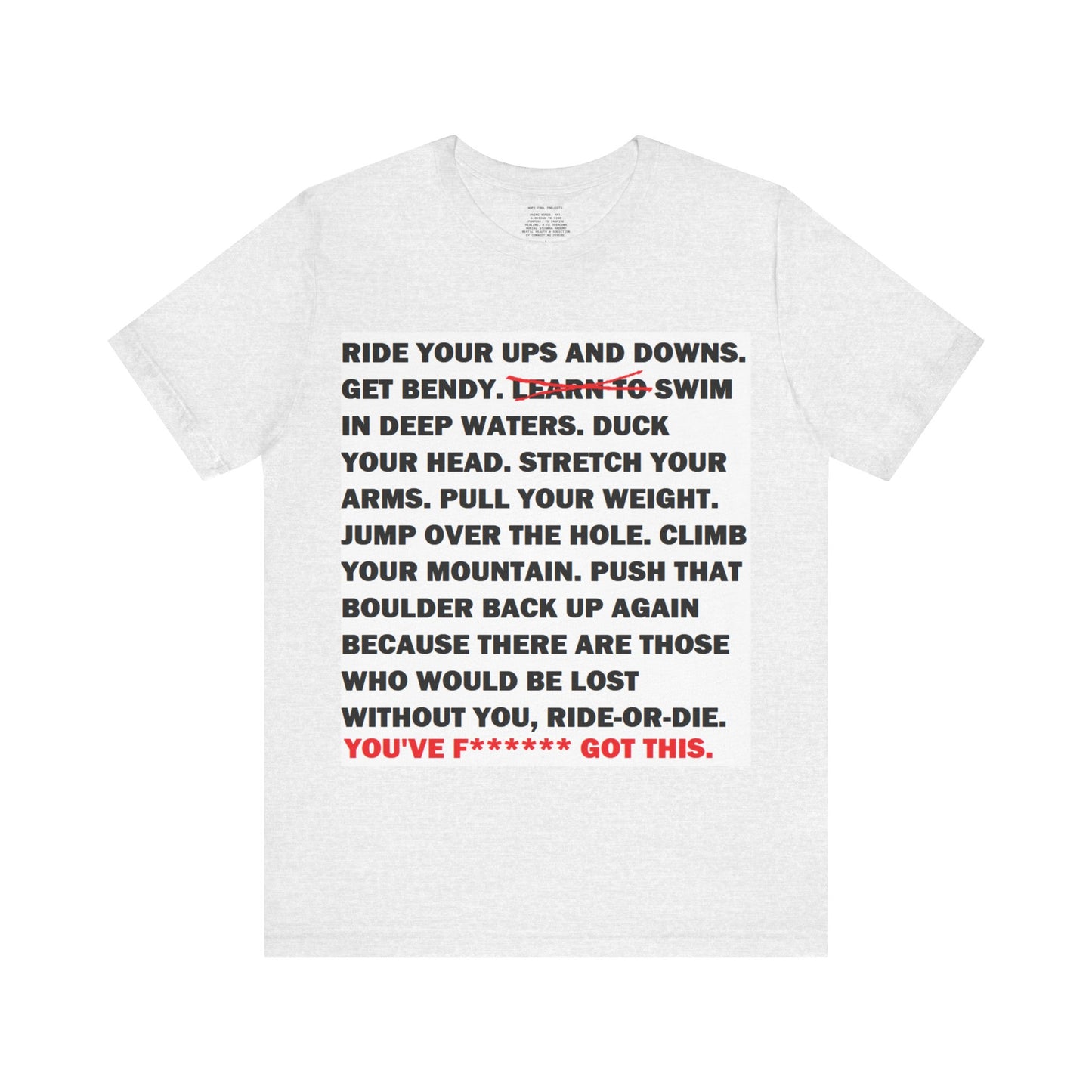 Ride Or Die Motivational Messaging Variants are White, Grey, Black "YOU'VE F****** GOT THIS." Unisex Jersey Short Sleeve Tee (Color Group 1of4)