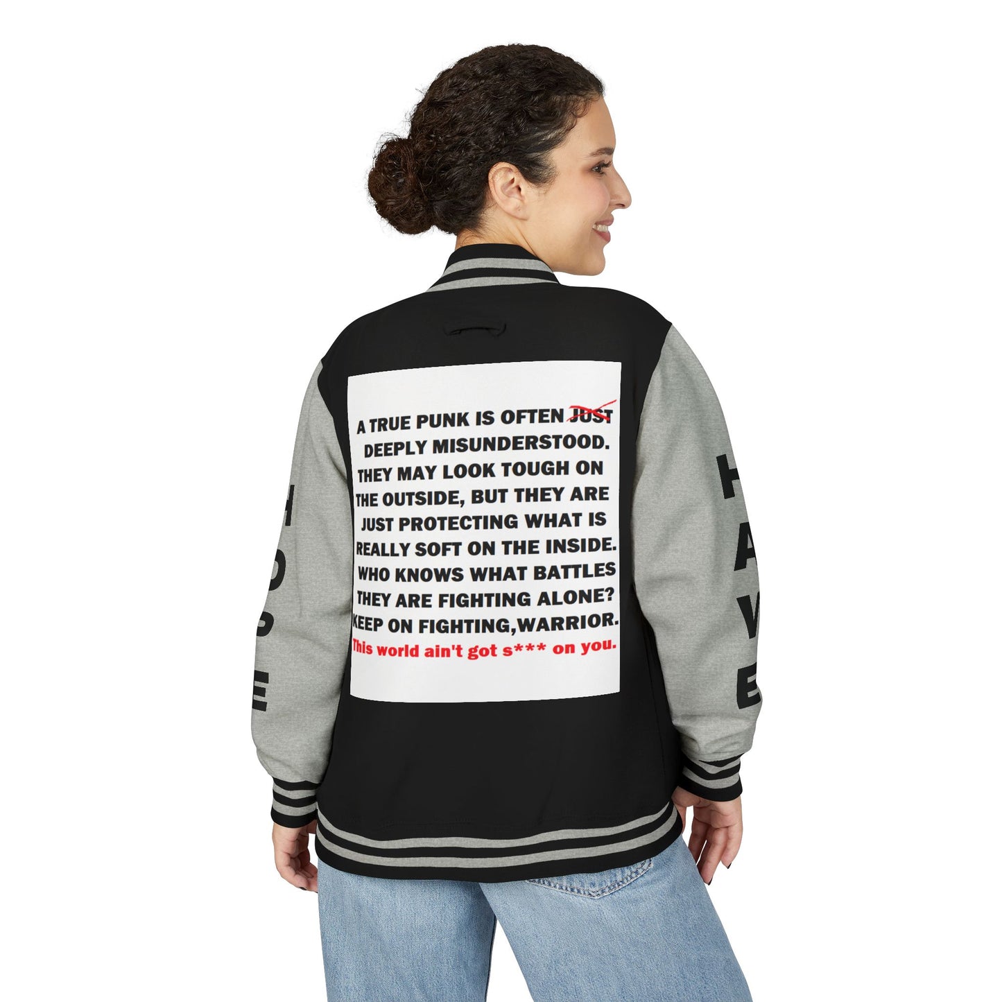 True Punk Have Hope Inspired Unisex Heavyweight Letterman Jacket - Empowering Message "This world ain't got s*** on you." Comes in many color variants!