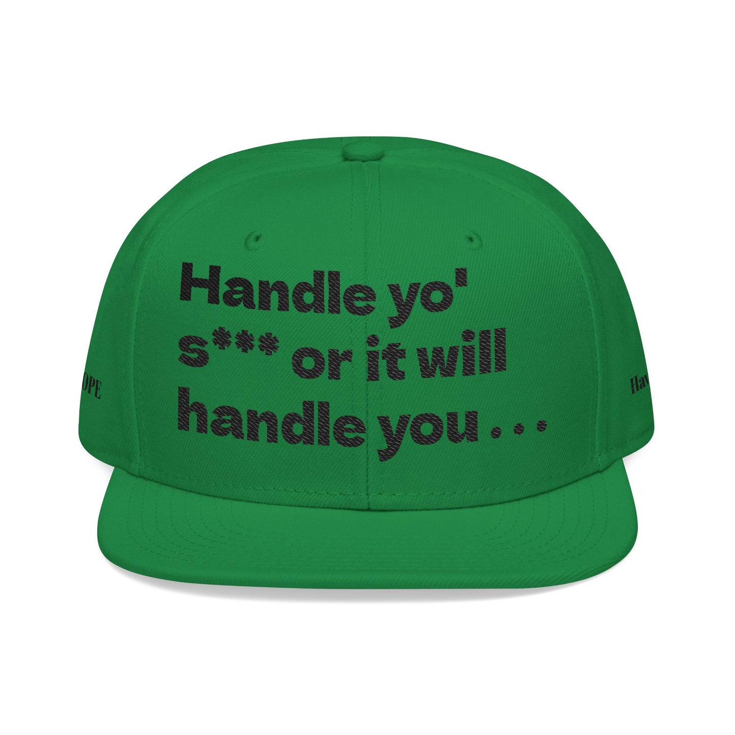 "Handle yo' s*** or it will handle you..." Snapback Cap, Embroidered Hat, Casual Streetwear, (Many color variants)