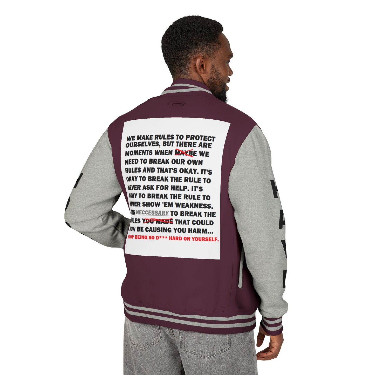 Rule Breaker Have Hope Inspired Unisex Heavyweight Letterman Jacket - Empowering Message "STOP BEING SO D*** HARD ON YOURSELF." Comes in many color variants!
