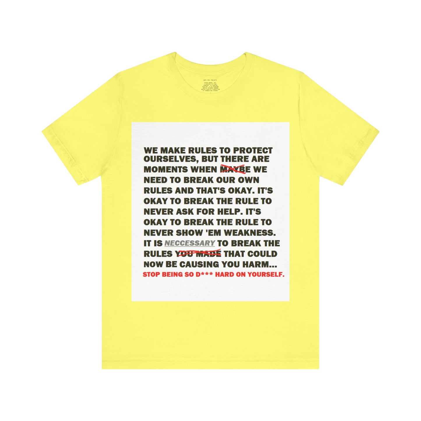 Rule Breaker Motivational Messaging Variants are in Pink, Red, Cream, Yellow, Orange, and Brown "STOP BEING SO D*** HARD ON YOURSELF." Unisex Jersey Short Sleeve Tee (Color Group 2of4)