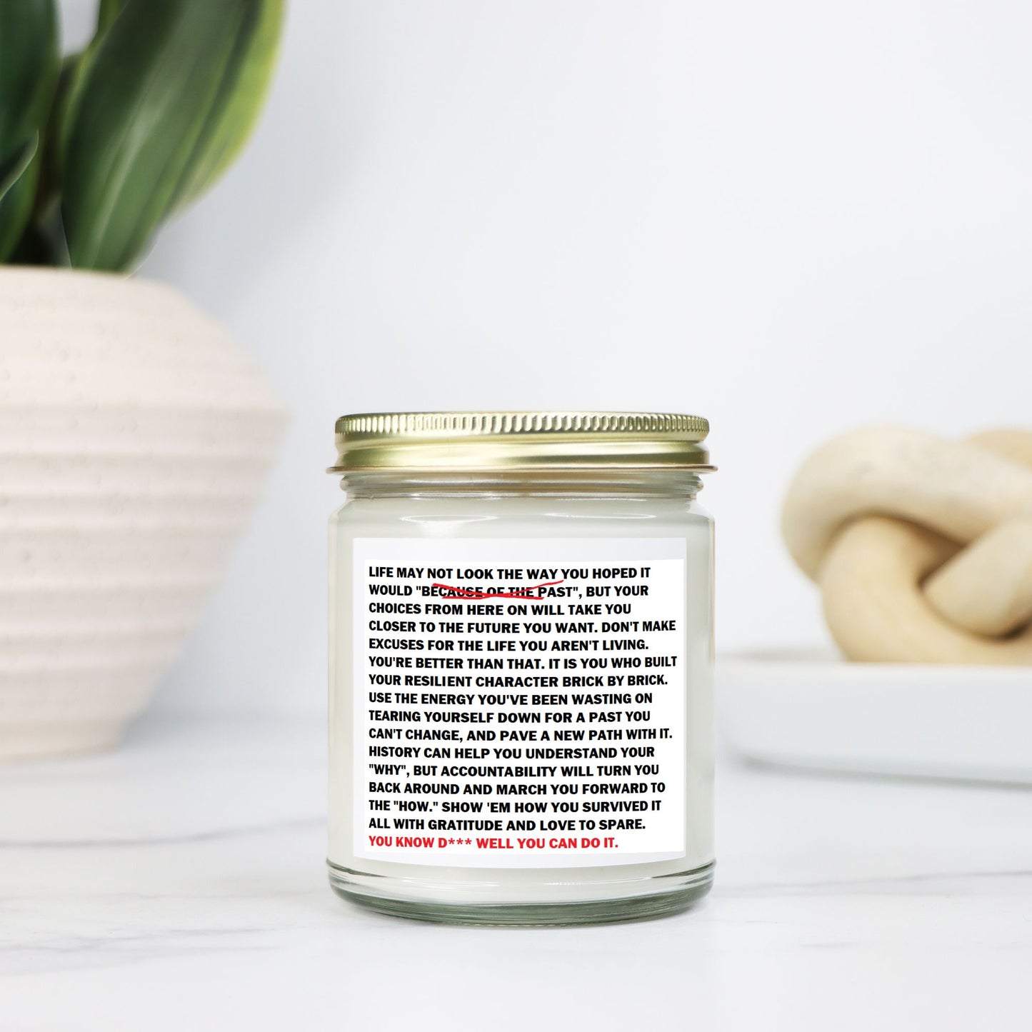 From Here On:  "You D*** well know you can do it." Soy Wax Motivational Candle Clear Jar 9oz