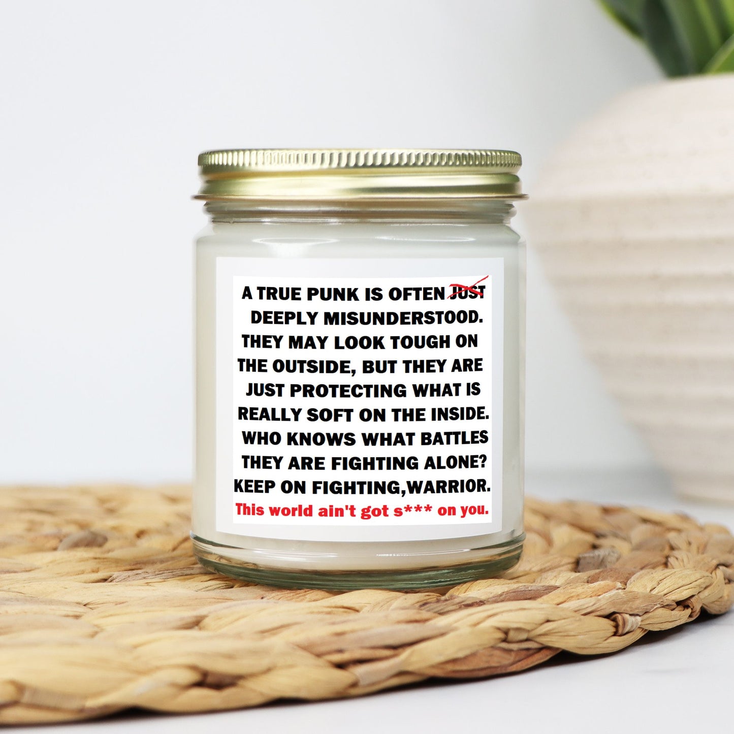 True Punk:  "This world ain't got s*** on you." Soy Wax Motivational Candle Clear Jar 9oz