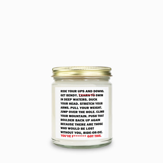 Ride-Or-Die:  "You've F****** got this!" Soy Wax Motivational Candle Clear Jar 9oz