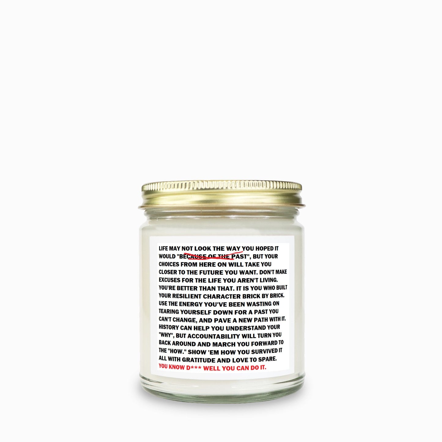 From Here On:  "You D*** well know you can do it." Soy Wax Motivational Candle Clear Jar 9oz