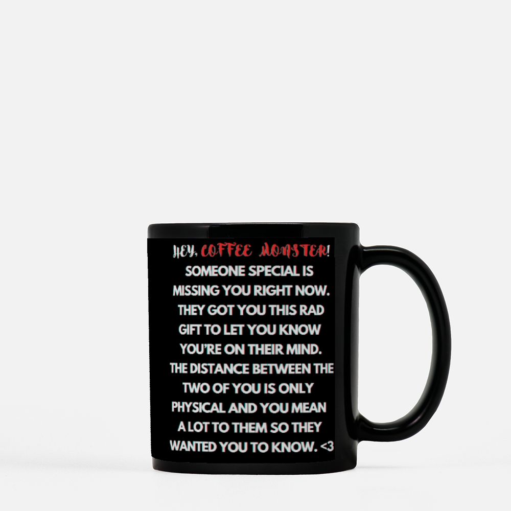 Longing Monster Black Coffee Mug 11oz - "Longing to get back to some faraway place where the world just makes more sense to me"