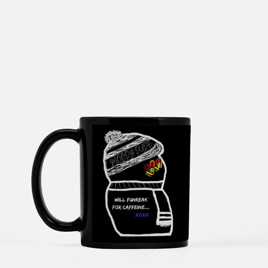Caffeine Freak Monster Black Coffee Mug 11oz - "WILL FUHREAK FOR CAFFEINE... XOXO"