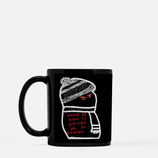 Fury Monster Black Coffee Mug 11oz - "Without my coffee, I'd just roast you for breakfast..."