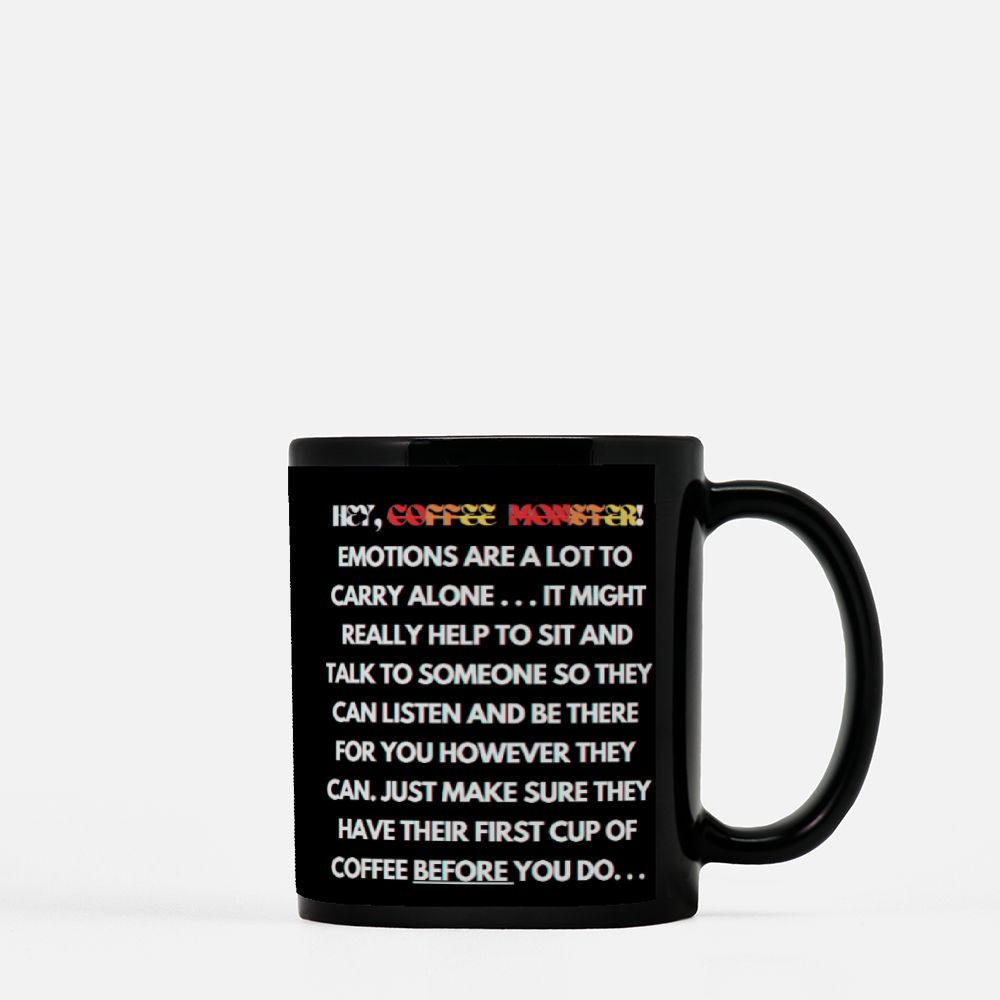 Fury Monster Black Coffee Mug 11oz - "Without my coffee, I'd just roast you for breakfast..."