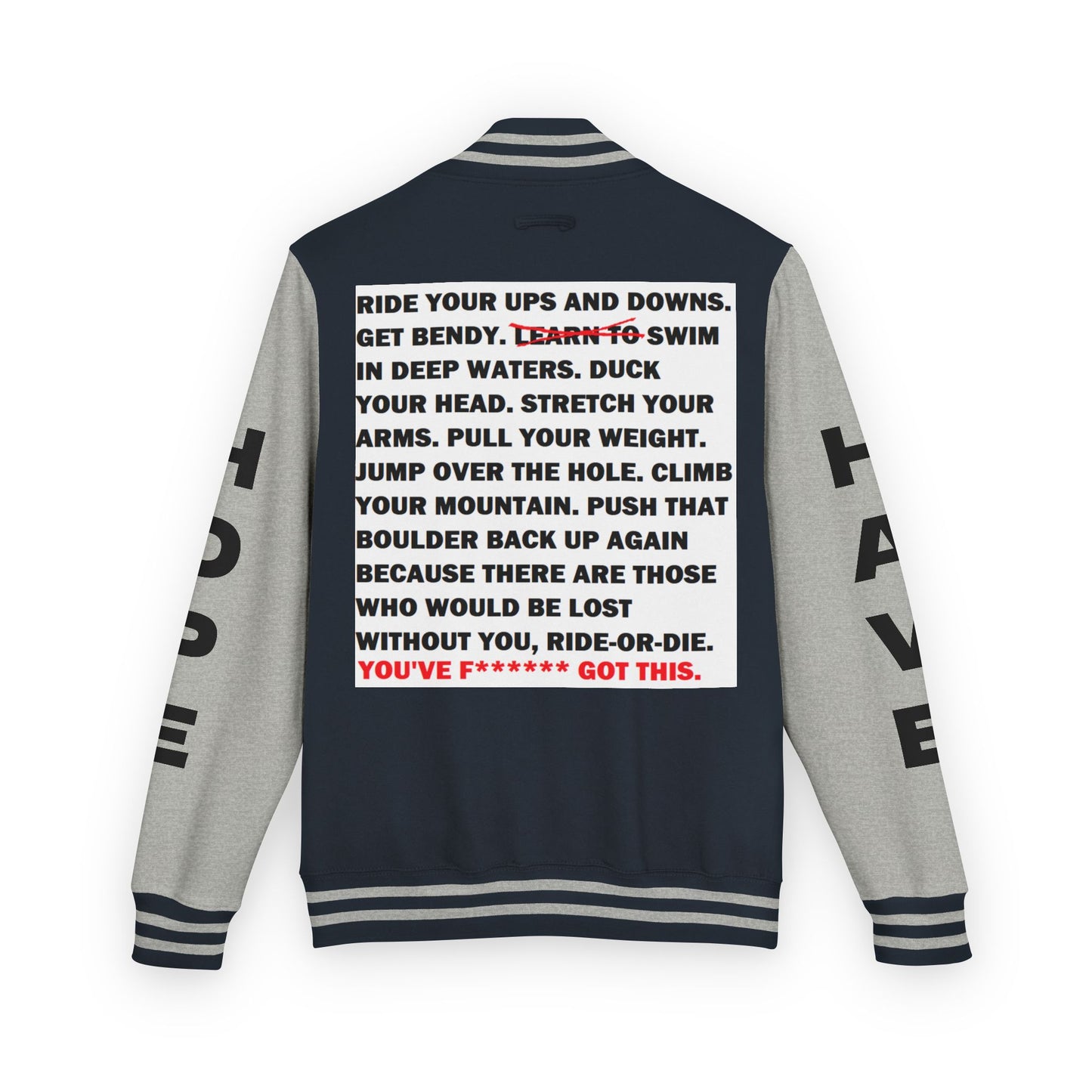 Ride-Or-Die Have Hope Inspired Unisex Heavyweight Letterman Jacket - Empowering Message "YOU'VE F****** GOT THIS." Comes in many color variants!