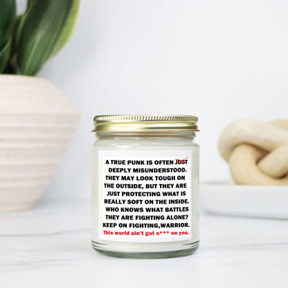 True Punk:  "This world ain't got s*** on you." Soy Wax Motivational Candle Clear Jar 9oz