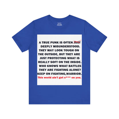 True Punk Motivational Messaging Variants of Blue "This world ain't got s*** on you." Unisex Jersey Short Sleeve Tee (Color Group 4of4)