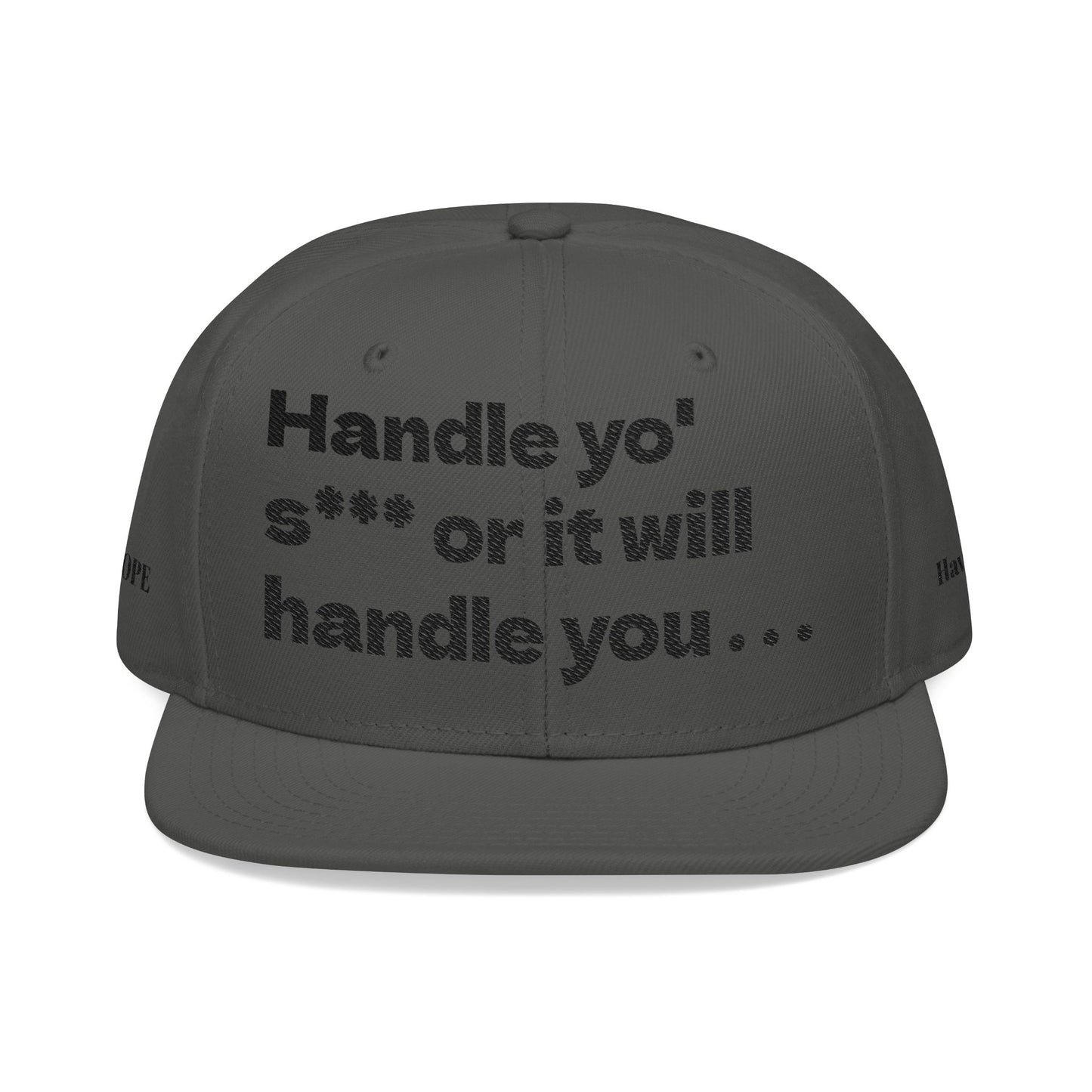 "Handle yo' s*** or it will handle you..." Snapback Cap, Embroidered Hat, Casual Streetwear, (Many color variants)