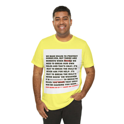 Rule Breaker Motivational Messaging Variants are in Pink, Red, Cream, Yellow, Orange, and Brown "STOP BEING SO D*** HARD ON YOURSELF." Unisex Jersey Short Sleeve Tee (Color Group 2of4)