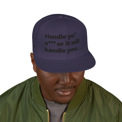 "Handle yo' s*** or it will handle you..." Snapback Cap, Embroidered Hat, Casual Streetwear, (Many color variants)