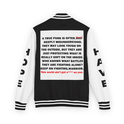 True Punk Have Hope Inspired Unisex Heavyweight Letterman Jacket - Empowering Message "This world ain't got s*** on you." Comes in many color variants!