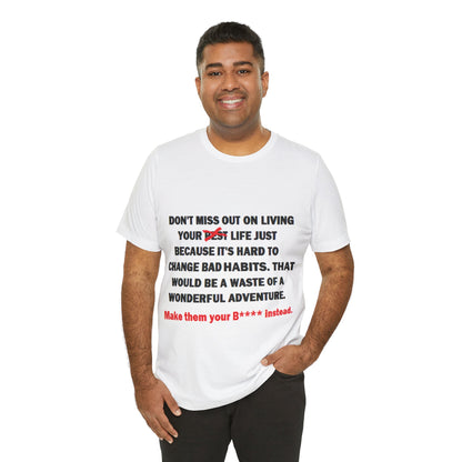 The Survivor Motivational Messaging Variants are White, Grey, Black "Make them your B**** instead." Unisex Jersey Short Sleeve Tee (Color Group 1of4)