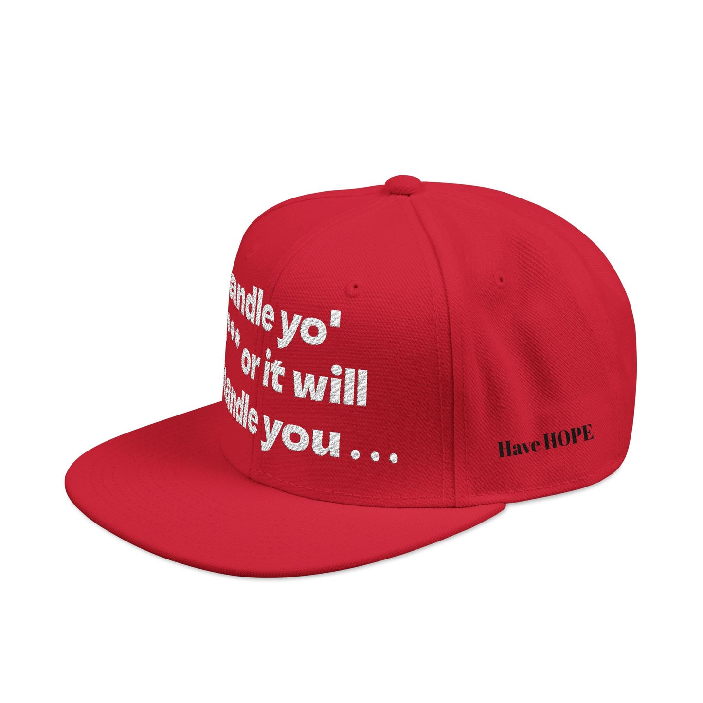 White Font "Handle yo' s*** or it will handle you..." Snapback Cap, Embroidered Hat, Casual Streetwear, (Many color variants)