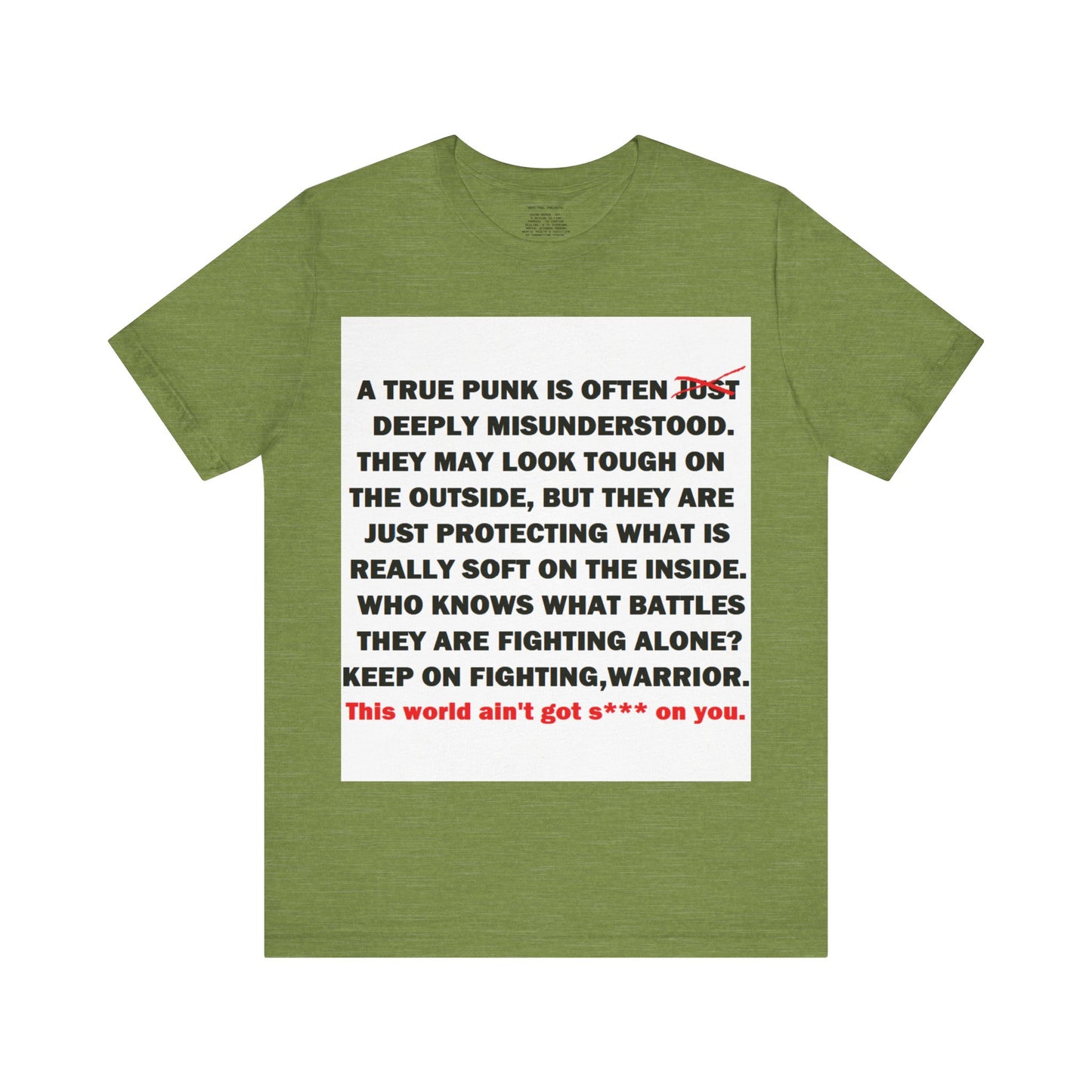 True Punk Motivational Messaging Variants of Green "This world ain't got s*** on you." Unisex Jersey Short Sleeve Tee (Color Group 3of4)