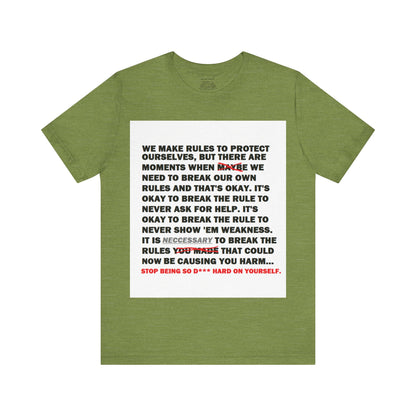 Rule Breaker Motivational Messaging Variants of Green "STOP BEING SO D*** HARD ON YOURSELF." Unisex Jersey Short Sleeve Tee (Color Group 3of4)